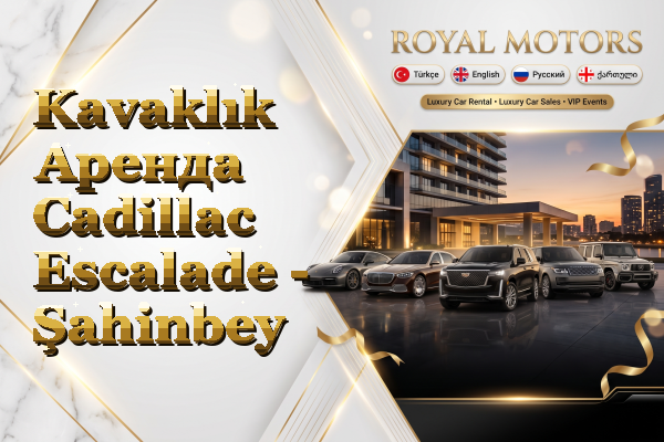 Kavaklık Аренда Cadillac Escalade - Şahinbey