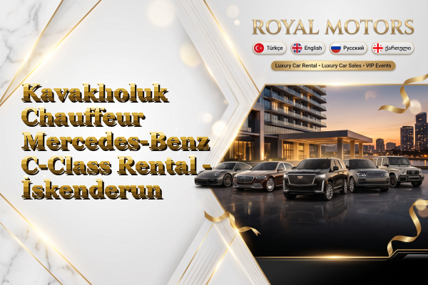 Kavaklıoluk Chauffeur Mercedes-Benz C-Class Rental - İskenderun