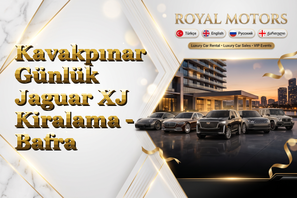 Kavakpınar Günlük Jaguar XJ Kiralama - Bafra