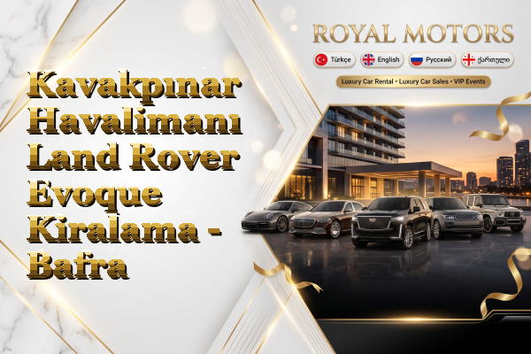 Kavakpınar Havalimanı Land Rover Evoque Kiralama - Bafra