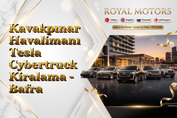 Kavakpınar Havalimanı Tesla Cybertruck Kiralama - Bafra
