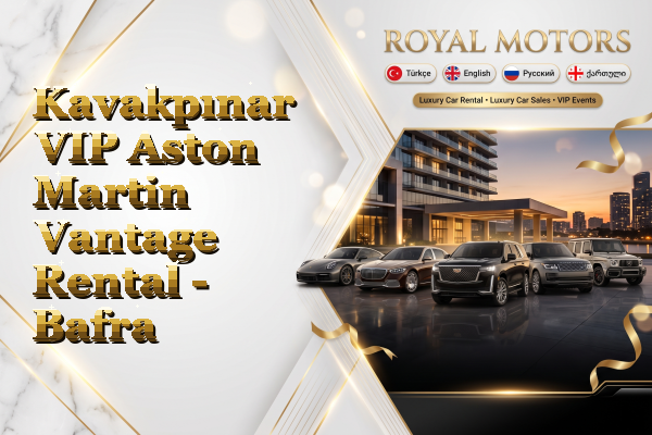 Kavakpınar VIP Aston Martin Vantage Rental - Bafra