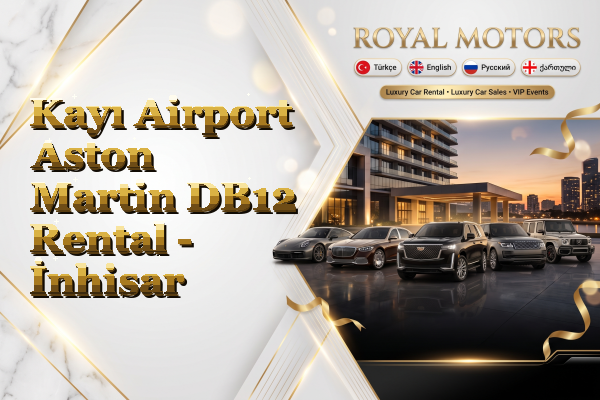 Kayı Airport Aston Martin DB12 Rental - İnhisar
