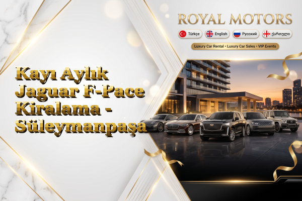 Kayı Aylık Jaguar F-Pace Kiralama - Süleymanpaşa