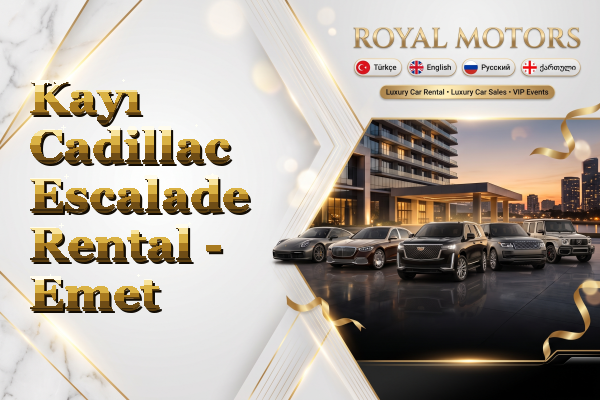 Kayı Cadillac Escalade Rental - Emet