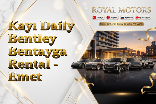 Kayı Daily Bentley Bentayga Rental - Emet