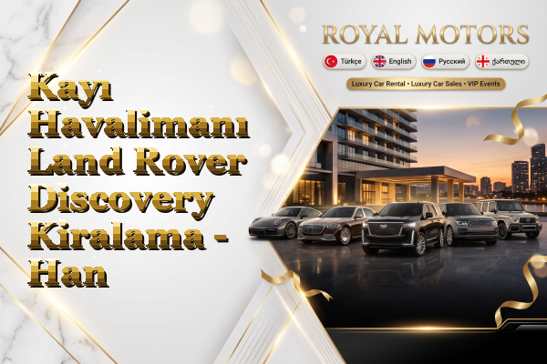 Kayı Havalimanı Land Rover Discovery Kiralama - Han