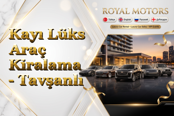 Kayı Lüks Araç Kiralama - Tavşanlı