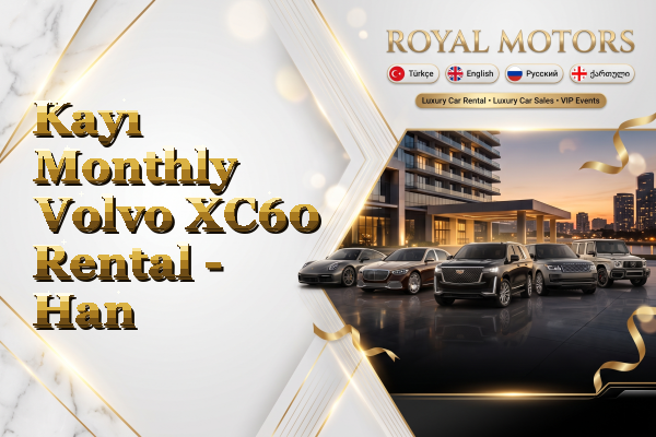 Kayı Monthly Volvo XC60 Rental - Han