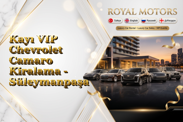 Kayı VIP Chevrolet Camaro Kiralama - Süleymanpaşa