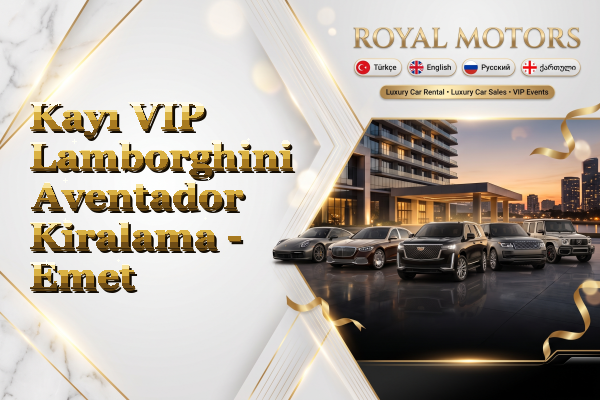 Kayı VIP Lamborghini Aventador Kiralama - Emet