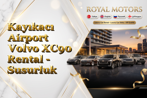 Kayıkacı Airport Volvo XC90 Rental - Susurluk