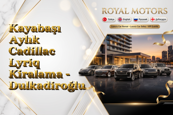 Kayabaşı Aylık Cadillac Lyriq Kiralama - Dulkadiroğlu