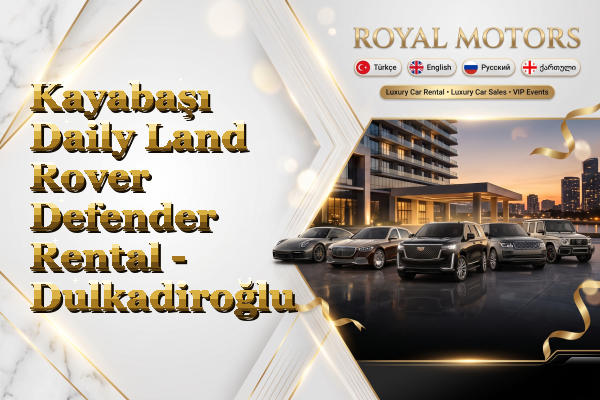 Kayabaşı Daily Land Rover Defender Rental - Dulkadiroğlu