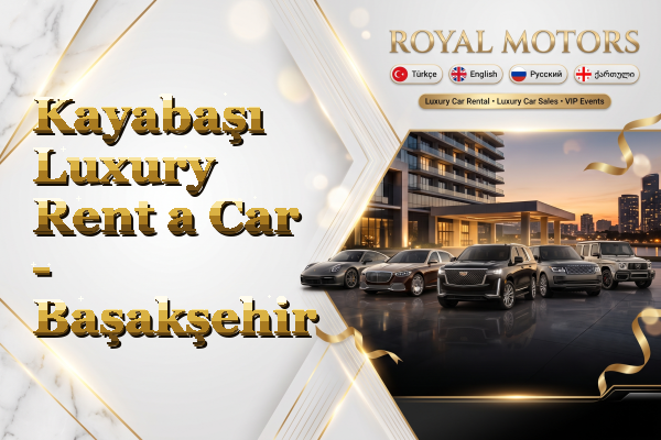 Kayabaşı Luxury Rent a Car - Başakşehir