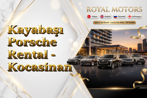 Kayabaşı Porsche Rental - Kocasinan