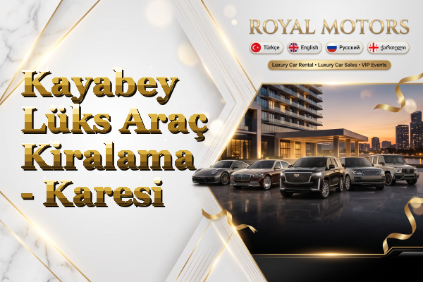 Kayabey Lüks Araç Kiralama - Karesi