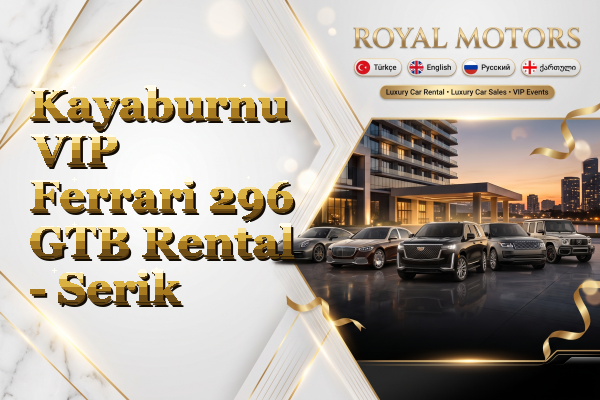 Kayaburnu VIP Ferrari 296 GTB Rental - Serik