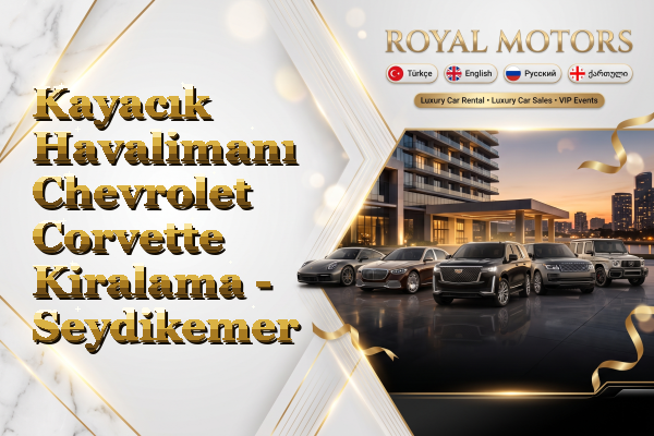 Kayacık Havalimanı Chevrolet Corvette Kiralama - Seydikemer