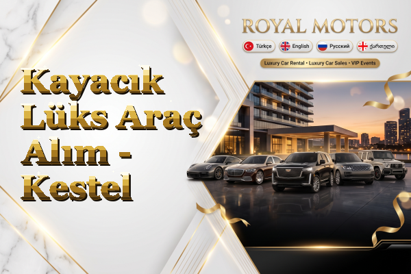 Kayacık Lüks Araç Alım - Kestel