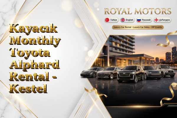 Kayacık Monthly Toyota Alphard Rental - Kestel