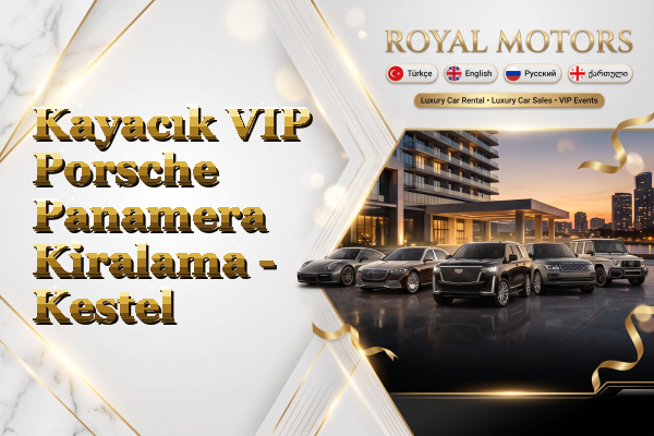 Kayacık VIP Porsche Panamera Kiralama - Kestel