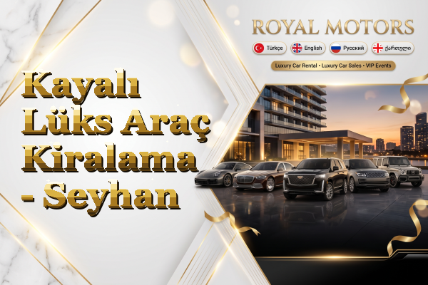 Kayalı Lüks Araç Kiralama - Seyhan