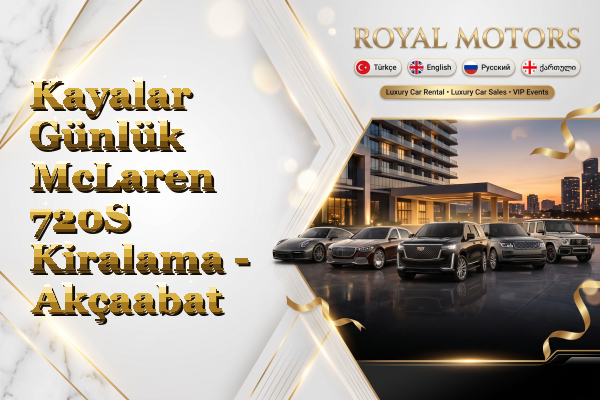 Kayalar Günlük McLaren 720S Kiralama - Akçaabat