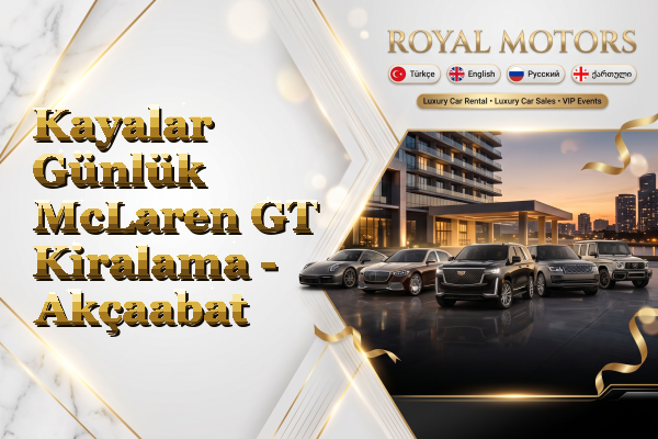Kayalar Günlük McLaren GT Kiralama - Akçaabat