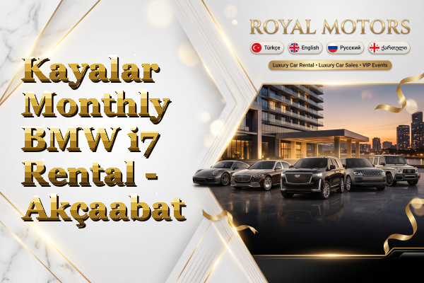 Kayalar Monthly BMW i7 Rental - Akçaabat