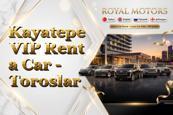 Kayatepe VIP Rent a Car - Toroslar