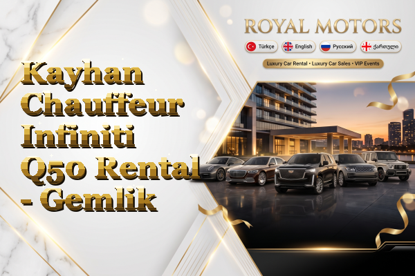 Kayhan Chauffeur Infiniti Q50 Rental - Gemlik