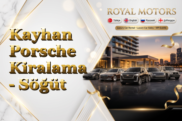 Kayhan Porsche Kiralama - Söğüt
