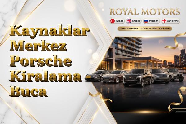 Kaynaklar Merkez Porsche Kiralama - Buca