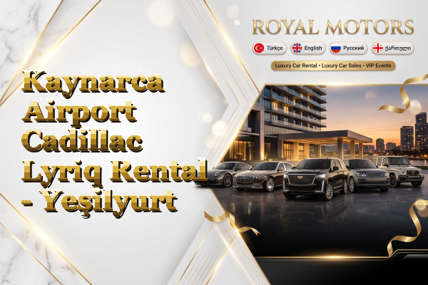Kaynarca Airport Cadillac Lyriq Rental - Yeşilyurt