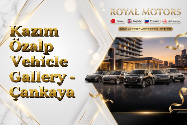 Kazım Özalp Vehicle Gallery - Çankaya
