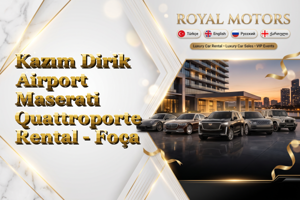 Kazım Dirik Airport Maserati Quattroporte Rental - Foça