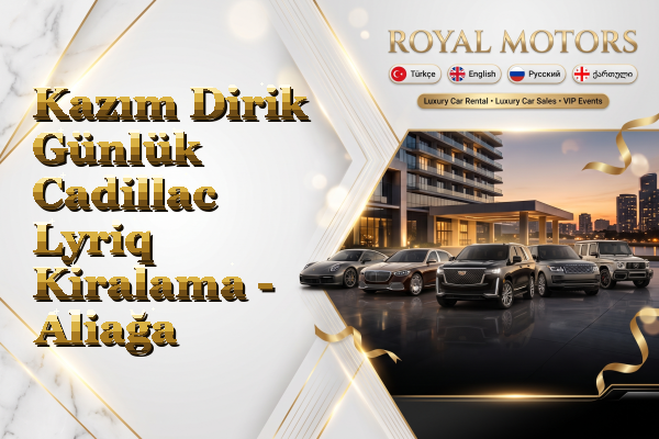 Kazım Dirik Günlük Cadillac Lyriq Kiralama - Aliağa