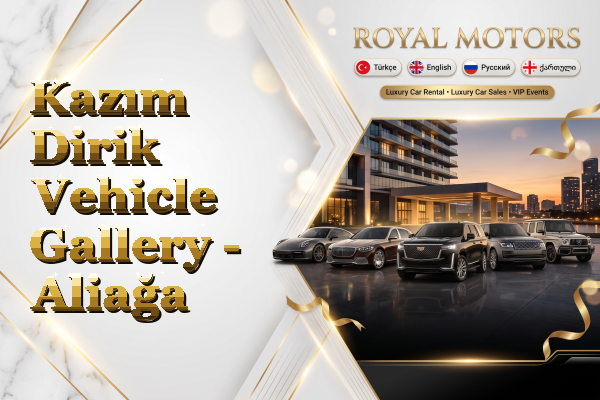 Kazım Dirik Vehicle Gallery - Aliağa