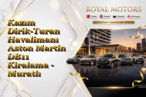 Kazım Dirik-Turan Havalimanı Aston Martin DB11 Kiralama - Muratlı