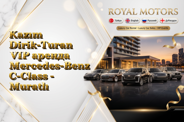 Kazım Dirik-Turan VIP аренда Mercedes-Benz C-Class - Muratlı