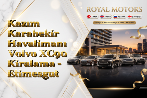Kazım Karabekir Havalimanı Volvo XC90 Kiralama - Etimesgut