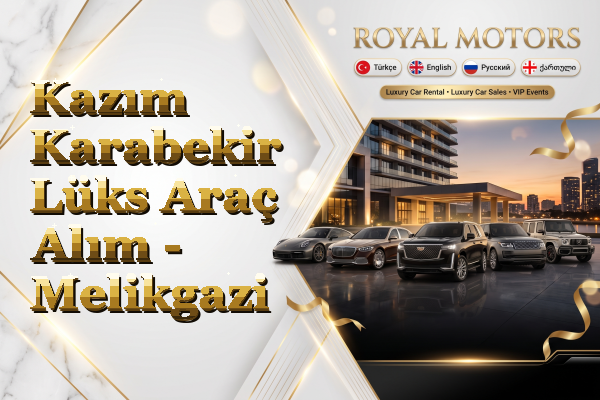 Kazım Karabekir Lüks Araç Alım - Melikgazi
