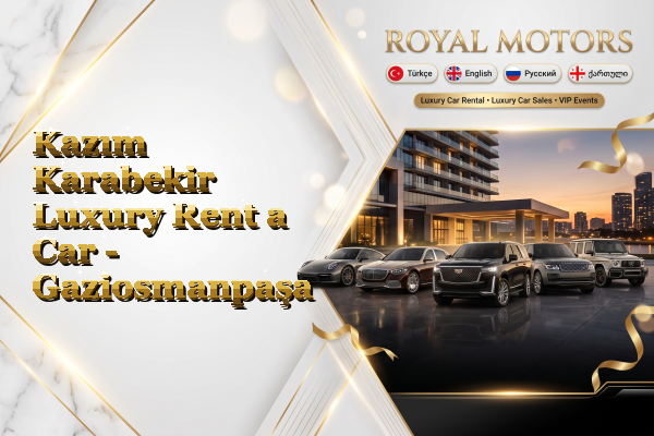 Kazım Karabekir Luxury Rent a Car - Gaziosmanpaşa