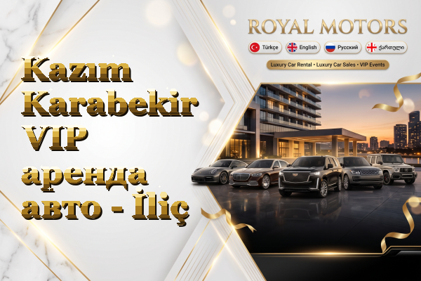 Kazım Karabekir VIP аренда авто - İliç