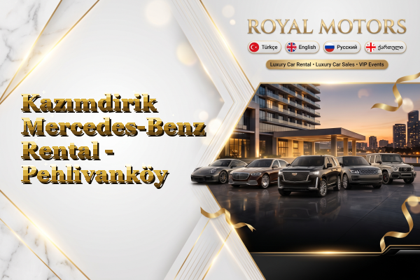 Kazımdirik Mercedes-Benz Rental - Pehlivanköy