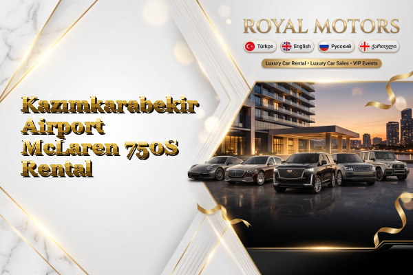 Kazımkarabekir Airport McLaren 750S Rental