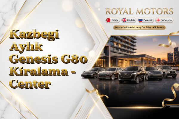 Kazbegi Aylık Genesis G80 Kiralama - Center