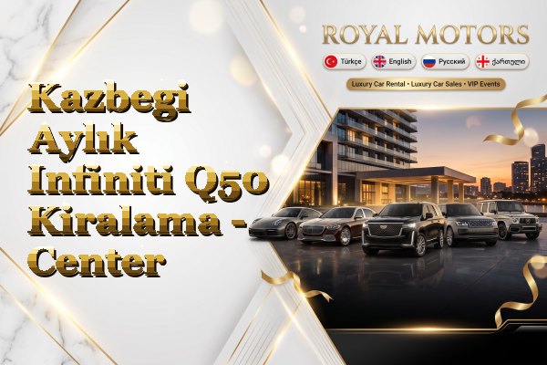 Kazbegi Aylık Infiniti Q50 Kiralama - Center