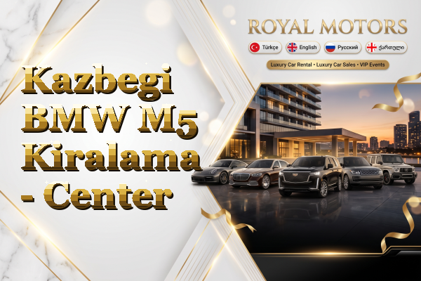 Kazbegi BMW M5 Kiralama - Center